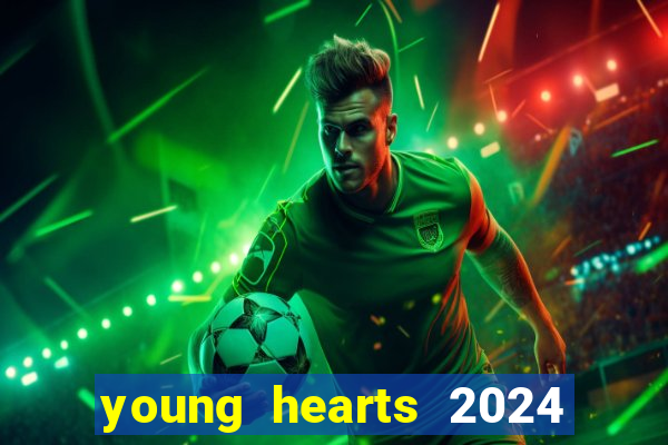 young hearts 2024 assistir online